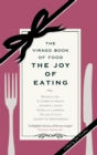 The Joy Of Eating : The Virago Book of Food - Book