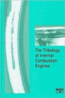 The Tribology of Internal Combustion Engines - Book