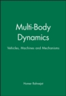 Multi-Body Dynamics : Vehicles, Machines and Mechanisms - Book