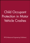 Child Occupant Protection in Motor Vehicle Crashes - Book