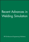 Recent Advances in Welding Simulation - Book