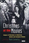 Christmas at the Movies : Images of Christmas in American, British and European Cinema - Book
