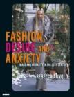 Fashion, Desire and Anxiety : Image and Morality in the Twentieth Century - Book