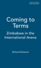 Coming to Terms : Zimbabwe in the International Arena - Book