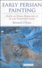 Early Persian Painting : Kalila and Dimna Manuscripts of the Late 14th Century - Book