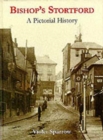 Bishop's Stortford : A Pictorial History - Book