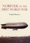 Norfolk in the First World War - Book