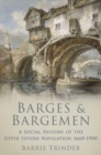 Barges and Bargemen : A Social History of the Upper Severn Navigation 1660-1900 - Book
