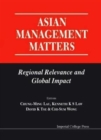 Asian Management Matters: Regional Relevance And Global Impact - Book