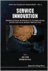 Service Innovation: Organizational Responses To Technological Opportunities And Market Imperatives - Book