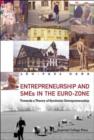 Entrepreneurship And Smes In The Euro-zone: Towards A Theory Of Symbiotic Entrepreneurship - Book