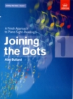 Joining the Dots, Book 1 (Piano) : A Fresh Approach to Piano Sight-Reading - Book