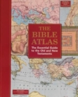 The Bible Atlas : The Essential Guide To The Old and New Testaments - Book