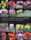 Cacti and Succulents : An illustrated guide to the plants and their cultivation - Book