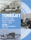 The Early History and Development of the Turbojet : Volume 1 - Great Britain and Germany - Book