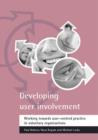 Developing user involvement : Working towards user-centred practice in voluntary organisations - Book