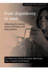 From dependency to work : Addressing the multiple needs of offenders with drug problems - Book