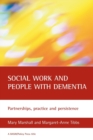 Social work and people with dementia : Partnerships, practice and persistence - Book