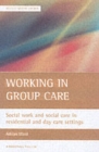 Working in group care : Social work and social care in residential and day care settings - Book
