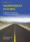Independent futures : Creating user-led disability services in a disabling society - Book