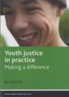 Youth justice in practice : Making a difference - Book