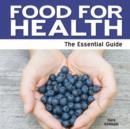 Food For Health : The Essential Guide - Book