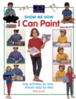 Show Me How: I can Play Paint - Book