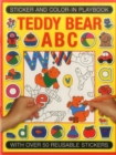 Sticker and Colour-in Playbook: Teddy Bear ABC : With Over 50 Reusuable Stickers - Book