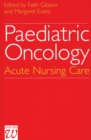 Paediatric Oncology : Acute Nursing Care - Book