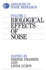 Advances in Noise Research, Volume 1 : Biological Effects of Noise - Book