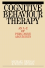 Cognitive Behaviour Therapy : An A-Z of Persuasive Arguments - Book