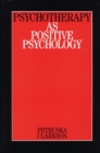 Psychotherapy as Positive Psychology - Book
