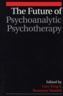 The Future of Psychoanalytic Psychotherapy - Book