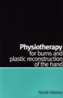 Physiotherapy for Burns and Plastic Reconstruction of the Hand - Book