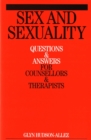Sex and Sexuality : Questions and Answers for Counsellors and Psychotherapists - Book