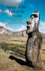 Island at the End of the World : The Turbulent History of Easter Island - Book