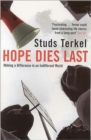 Hope Dies Last : Making A Difference In An Indifferent World - Book