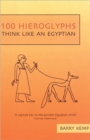 100 Hieroglyphs : Think Like an Egyptian - Book