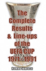 The Complete Results and Line-ups of the UEFA Cup 1971-1991 - Book
