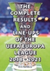 The Complete Results & Line-ups of the UEFA Europa League 2018-2021 - Book