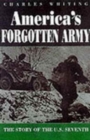 America's Forgotten Army : The Story of the US Seventh - Book