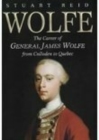 Wolfe : The Career of General James Wolfe from Culloden to Quebec - Book