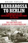 Barbarossa to Berlin : A Chronology of the Campaigns on the Eastern Front 1941-45 Long Drive East 22 June 1941 to 18 November 1942 v.1 - Book