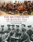 The British Army of August 1914 : An Illustrated Directory - Book