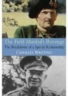 The Field Marshal's Revenge : The Breakdown of a Special Relationship - Book