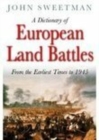 A Dictionary of European Land Battles : From the Earliest Times to 1943 - Book