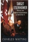 Target Eisenhower : Military and Political Assassinations in World War II - Book