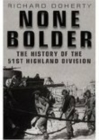 None Bolder : The History of the 51st Highland Division - Book