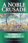 A Noble Crusade : The History of the Eighth Army 1941-45 - Book