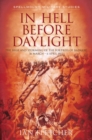 In Hell Before Daylight : The Siege and Storming of the Fortress of Badajoz, 16 March - 6 April 1812 - Book